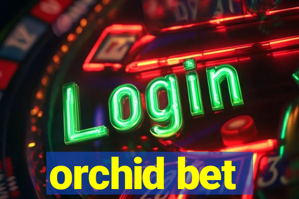 orchid bet